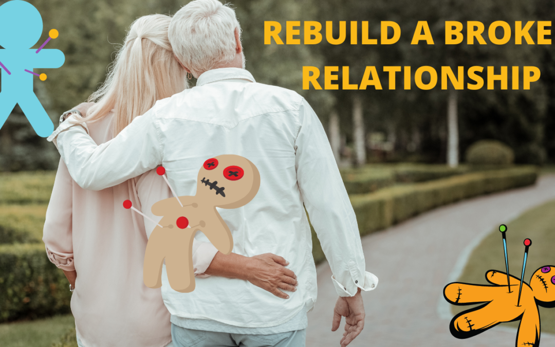 REBUILD A BROKEN RELATIONSHIP