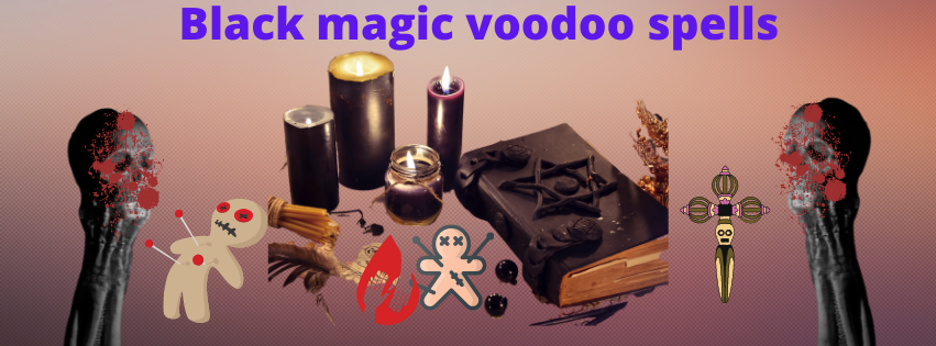 Black magic voodoo spells