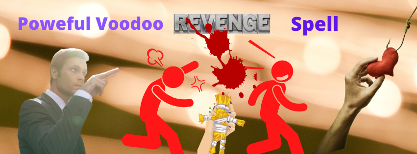 Powerful voodoo revenge spells