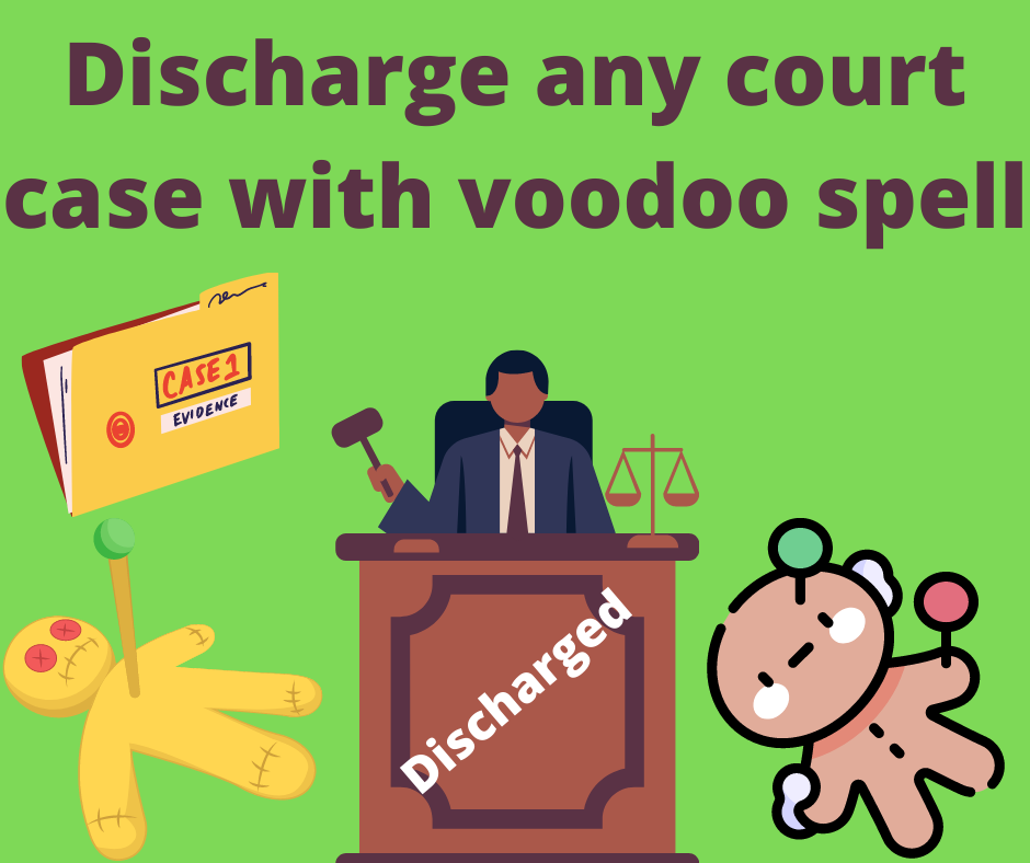 Discharge any court case with avoodoo spell