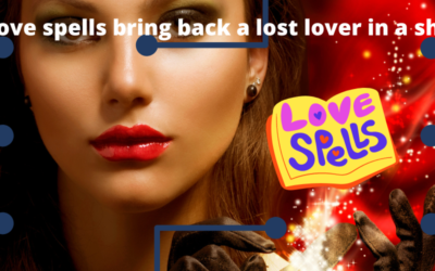 Strong love spells bring back a lost lover in a short time