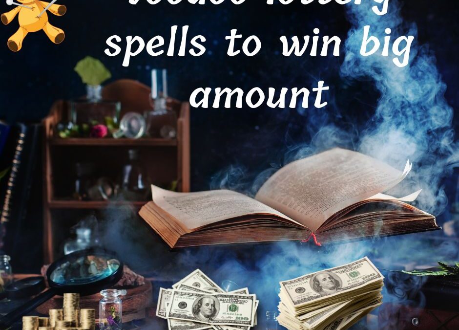 voodoo lottery spells to win big amount
