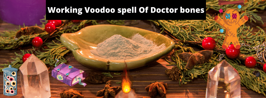 Working voodoo spells of Doctor bones